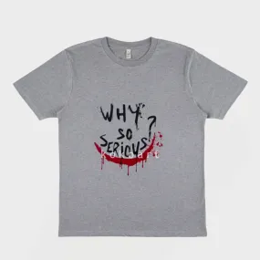 Why so Serious - Hand painted Organic Cotton Clothing